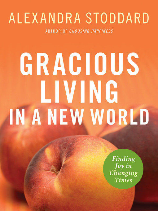 Title details for Gracious Living in a New World by Alexandra Stoddard - Wait list